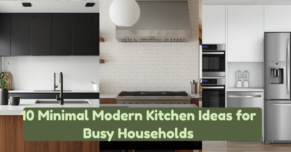10 Minimal Modern Kitchen Ideas for Busy Households