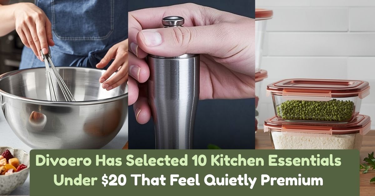 Divoero Has Selected 10 Kitchen Essentials Under $20 That Feel Quietly Premium