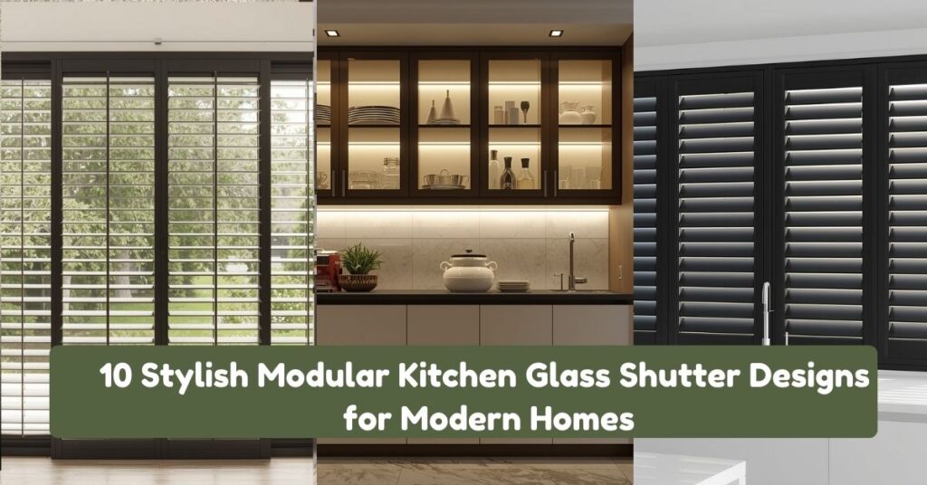 10 Stylish Modular Kitchen Glass Shutter Designs for Modern Homes